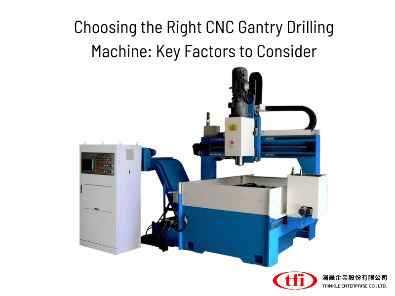 Choosing the Right CNC Gantry Drilling Machine: Key Factors to Consider